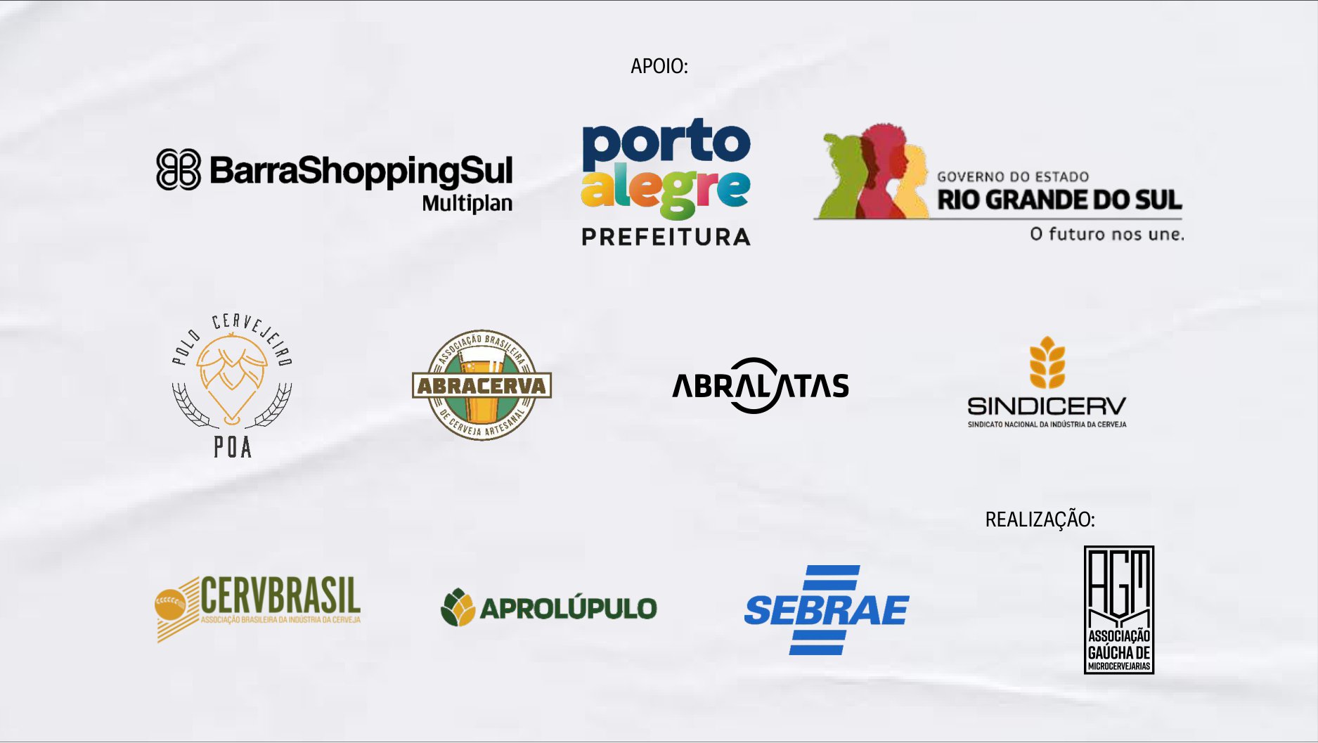 Apoio: BarraShoppingSul Multiplan, Prefeitura de Porto Alegre, Governo do Estado do Rio Grande do Sul, Polo Cervejeiro POA, Abracerva, Abralatas, Sindicerv, CervBrasil, Aprolúpulo, SEBRAE. Realização: AGM — Associação Gaúcha de Microcervejarias.